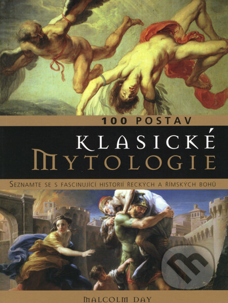 100 postav klasické mytologie - Malcolm Day, Metafora, 2008