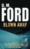 Blown Away - G.M. Ford, Pan Books, 2008
