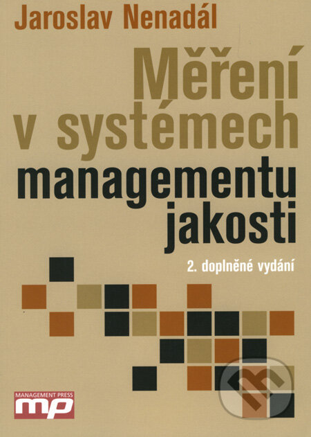 Měření v systémech managementu jakosti - Jaroslav Nenadál, Management Press, 2004
