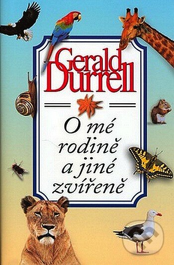 O mé rodině a jiné zvířeně - Gerald Durrell, BB/art, 2008