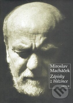 Zápisky z blázince - Miroslav Macháček, Artur, 2008