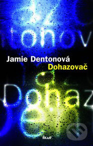 Dohazovač - Jamie Dentonová, Ikar CZ, 2008