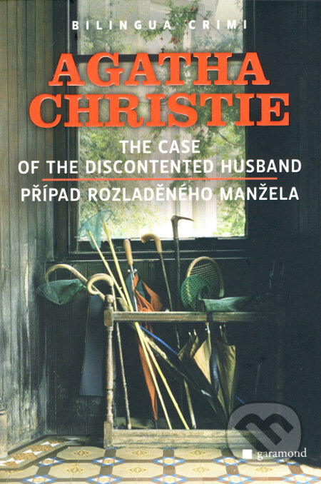 The Case of the Discontented Husband / Případ rozladěného manžela - Agatha Christie, Garamond, 2008