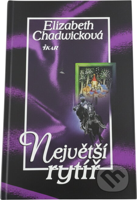 Kniha: Největší rytíř (Elizabeth Chadwicková). Ikar, 2007