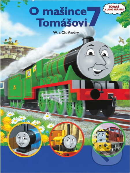 Kniha: O mašince Tomášovi 7 (W.a Ch. Awdry, W. a Ch. Awdry, a CH. Awdry W. a Wilbert Vere Awdry). , 2006