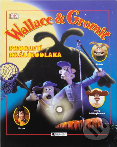 Kniha: Wallace a Gromit - Prokletí králíkodlaka (Dakin Glenn a Glenn Dakin). , 2005