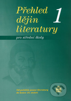 Přehled dějin literatury 1 pro střední školy - Josef Soukal, SPN - pedagogické nakladatelství, 2010