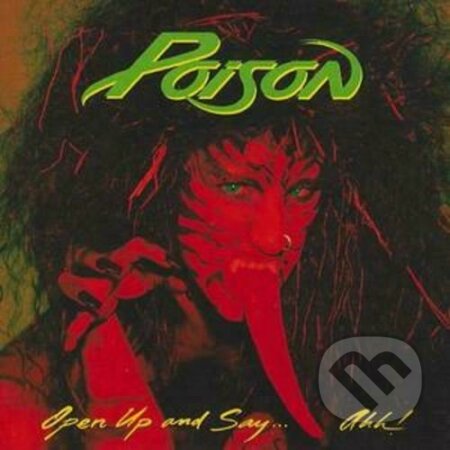 Poison: Open Up and Say...ahh! - Poison, EMI Music, 2006