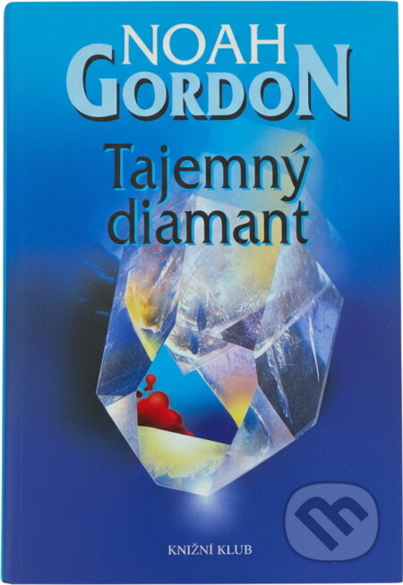 Kniha: Tajemný diamant (Noah Gordon). Knižní klub, 2002