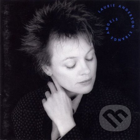 Laurie Anderson:  Strange Angels - Laurie Anderson, Hudobné albumy, 1989