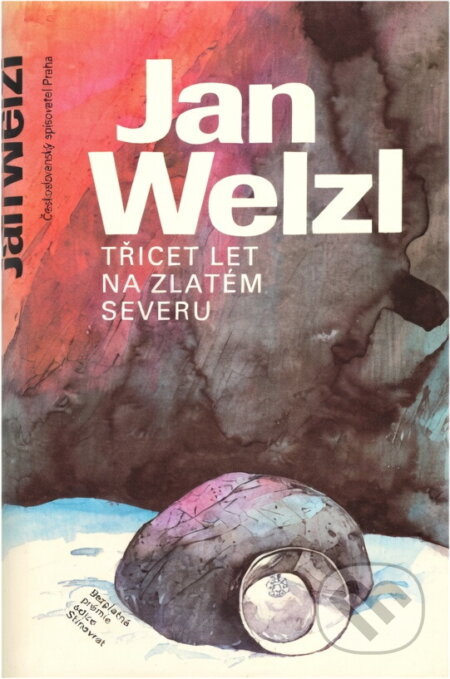 Kniha: Třicet let na zlatém severu (Jan Eskymo Welzl). Chvojkovo nakladatelství, 1998