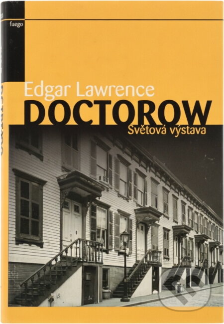 Kniha: Světová výstava (E. L. Doctorow, L. Doctorow E. a Lawrence Doctorow Edgar). , 2006