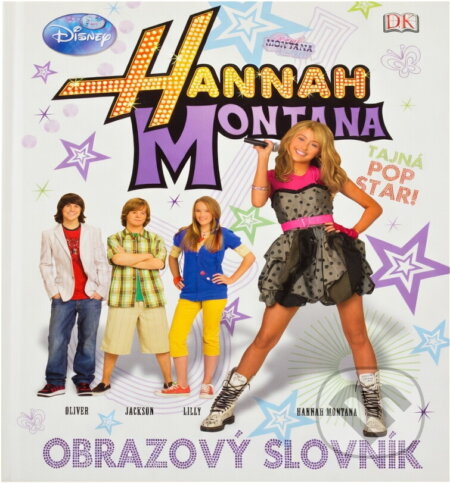 Kniha: Hannah Montana - Obrazový slovník (Walt Disney). , 2009