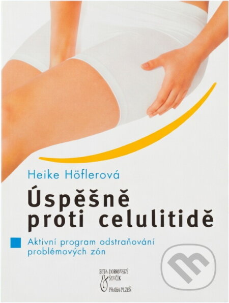 Kniha: Úspěšně proti celulitidě (Heike Höfler a Heike Höflerová). , 2004