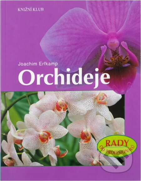 Kniha: Orchideje (Joachim Erfkamp). Knižní klub, 2008