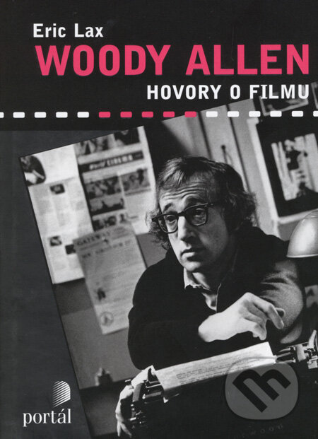 Woody Allen - Eric Lax, Portál, 2008