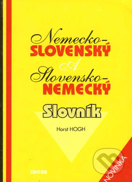 Nemecko-slovenský a slovensko-nemecký slovník - Horst Hogh, Editor, 2003