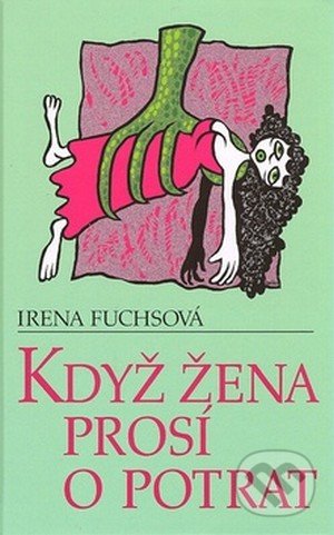 Když žena prosí o potrat - Irena Fuchsová, REGION Silesia, 2008