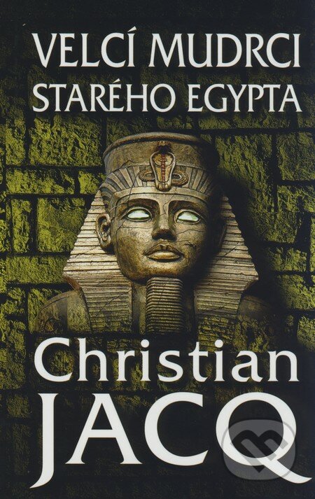 Velcí mudrci starého Egypta - Christian Jacq, Domino, 2008