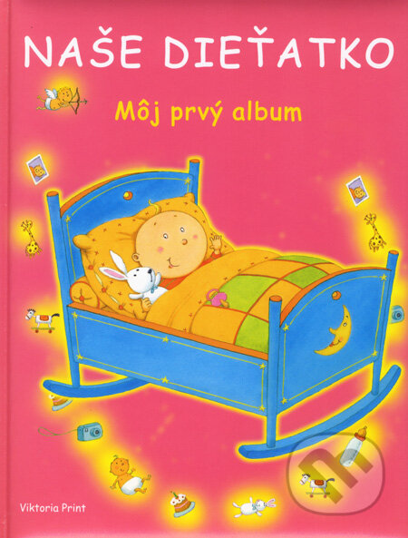 Naše dieťatko - Môj prvý album - pre dievčatko, Viktoria Print
