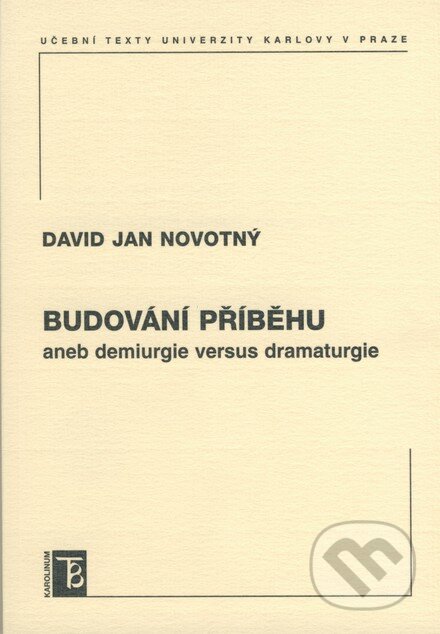 Budování příběhu - David Jan Novotný, Karolinum, 2007