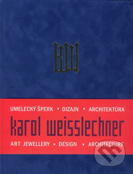 Umelecký šperk, dizajn, architektúra - Karol Weisslechner a kol., Ateliér Amulet, 2008