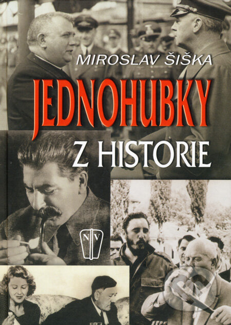 Jednohubky z historie - Miroslav Šiška, Naše vojsko CZ, 2008
