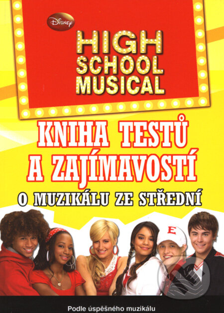 High School Musical - kniha testů a zajímavostí o muzikálu ze střední - Emma Harison, Egmont ČR, 2008