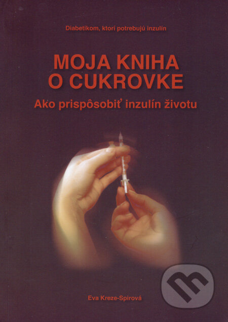 Moja kniha o cukrovke - Eva Kreze-Spirová, EVYAN, 2007