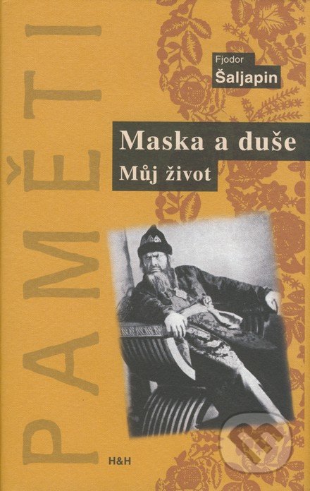 Maska a duše - Fjodor Šaljapin, H&H, 2007
