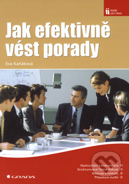 Jak efektivně vést porady - Eva Kaňáková, Grada, 2008