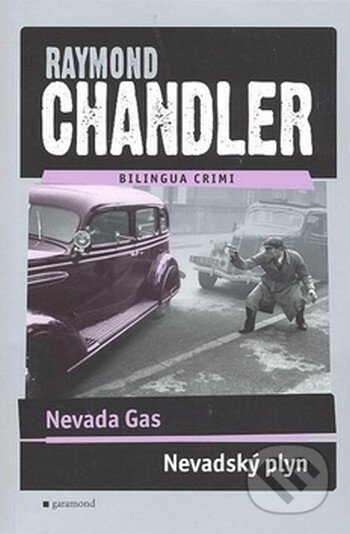 Nevada Gas/Nevadský plyn - Raymond Chandler, Garamond, 2007