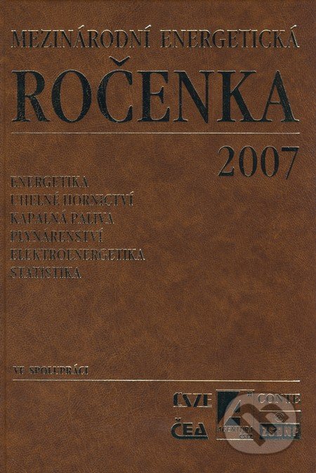 Mezinárodní energetická ročenka 2007, Agentura ČSTZ, 2007