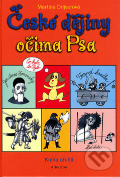 České dějiny očima Psa: Kniha druhá - Martina Drijverová, Petr Urban (ilustrácie), Albatros CZ, 2006