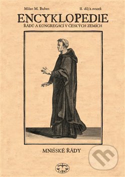 Encyklopedie řádů, kongregací v českých zemích II. díl - Milan M. Buben, Libri, 2004