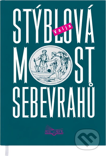 Kniha: Most sebevrahů (Valja Stýblová). 