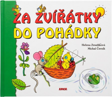 Kniha: Za zvířátky do pohádky (Michal Černík). Junior, 2007