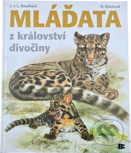 Kniha: Mláďata z království divočiny (Helena Kholová). , 2005