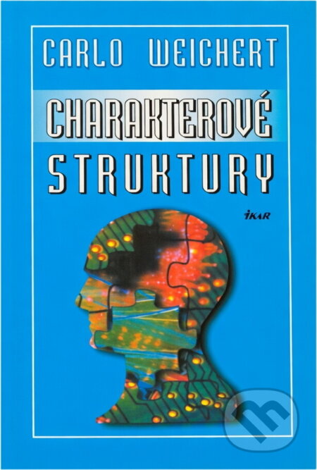 Kniha: Charakterové struktury (Carlo Weichert). Ikar, 2001