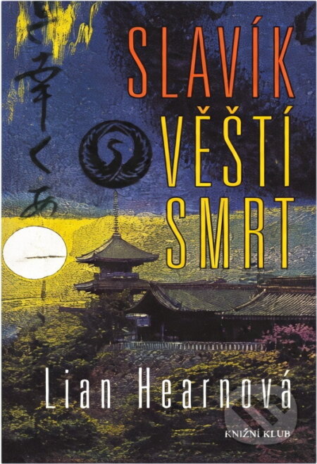 Kniha: Slavík věští smrt (Lian Hearn). Knižní klub, 2003