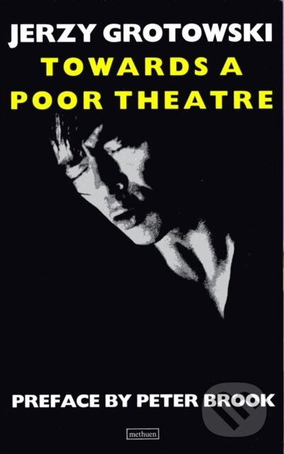 Towards a Poor Theatre - Jerzy Grotowski, Bloomsbury, 1975