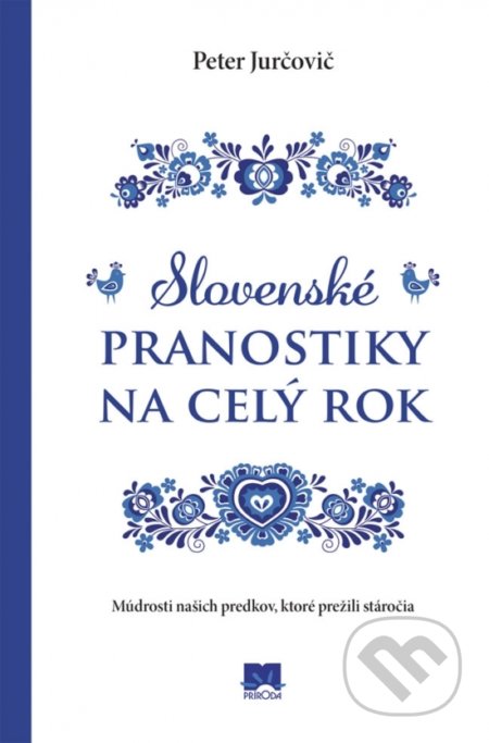 Slovenské pranostiky na celý rok - Peter Jurčovič, Príroda, 2019