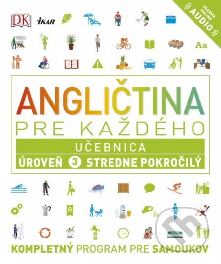 Angličtina pre každého: Učebnica - Úroveň 3 - Stredne pokročilý - Kolektív, Ikar, 2019