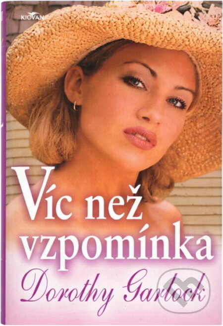 Kniha: Víc než vzpomínka (Dorothy Garlock). , 2004