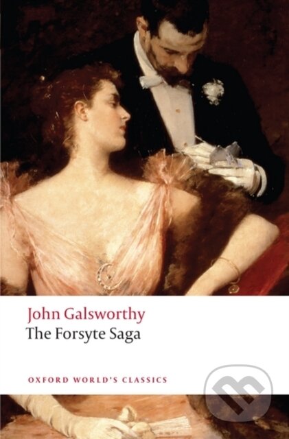The Forsyte Saga - John Galsworthy, Oxford University Press, 2007