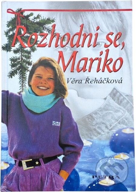 Kniha: Rozhodni se, Mariko (Věra Řeháčková). , 2005