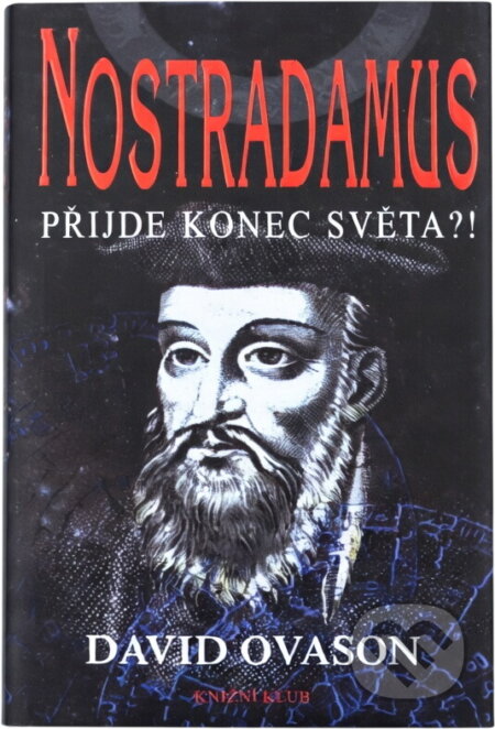 Kniha: Nostradamus přijde konec světa (David Ovason). 