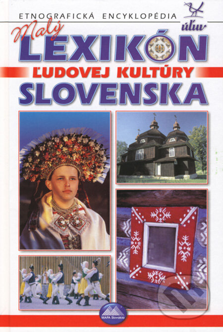 Malý lexikón ľudovej kultúry Slovenska - Kliment Ondrejka, Mapa Slovakia, 2008