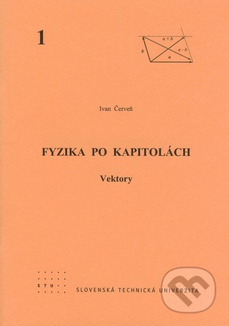 Fyzika po kapitolách 1 - Ivan Červeň, STU, 2007