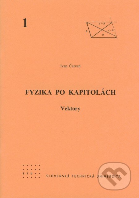 Fyzika po kapitolách 1 - Ivan Červeň, STU, 2007
